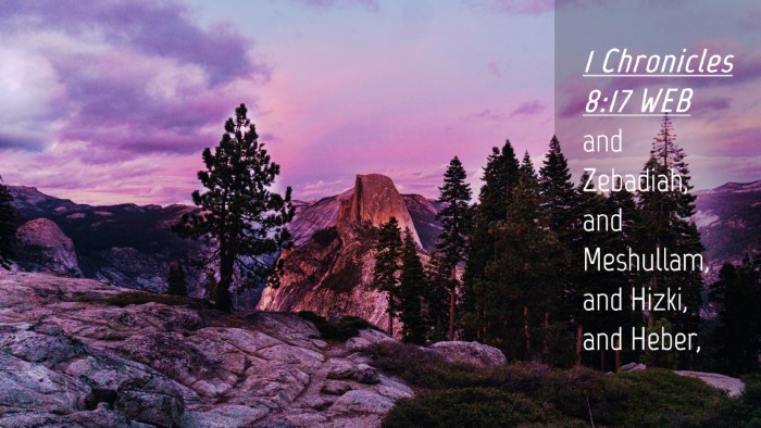 Picture 04 - 1 Chronicles 8:17 WEB Desktop Wallpaper - and Zebadiah, and Meshullam, and Hizki, and - Desktop Bible Verse Wallpaper