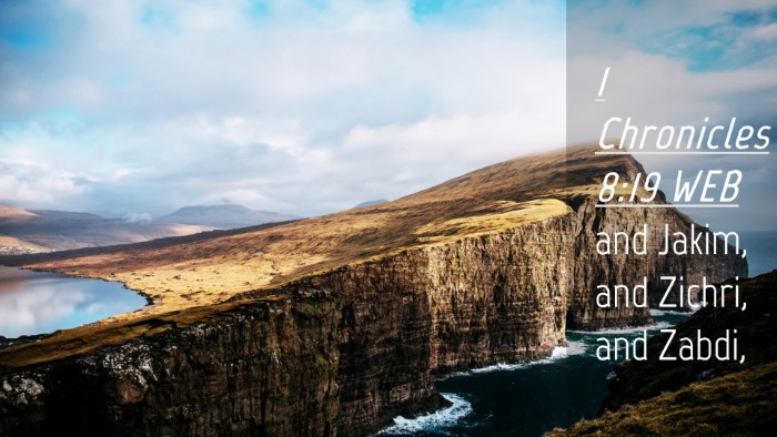 Picture 04 - 1 Chronicles 8:19 WEB Desktop Wallpaper - and Jakim, and Zichri, and - Desktop Bible Verse Wallpaper