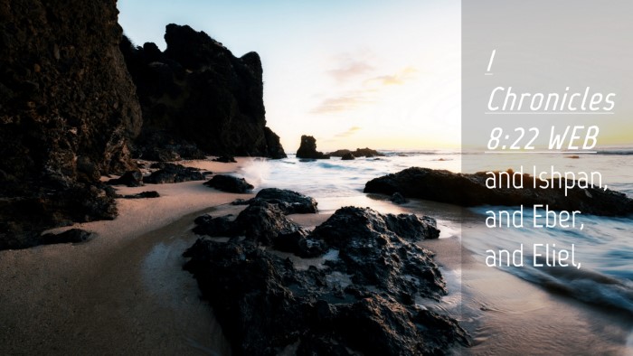 Picture 04 - 1 Chronicles 8:22 WEB Desktop Wallpaper - and Ishpan, and Eber, and - Desktop Bible Verse Wallpaper