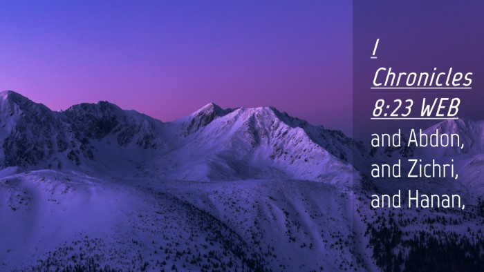 Picture 04 - 1 Chronicles 8:23 WEB Desktop Wallpaper - and Abdon, and Zichri, and - Desktop Bible Verse Wallpaper