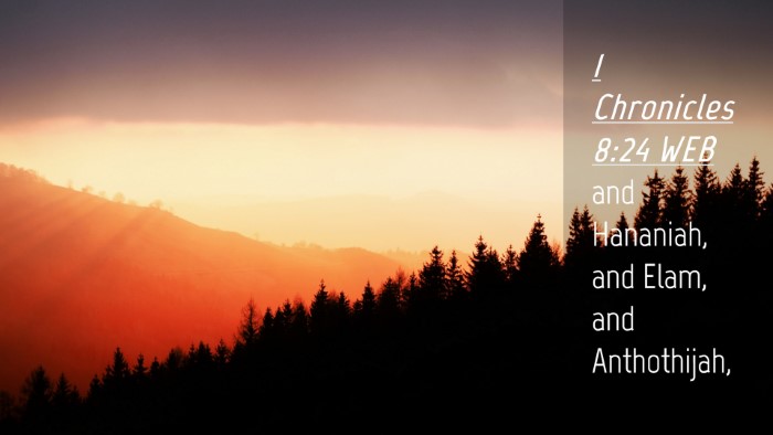 Picture 04 - 1 Chronicles 8:24 WEB Desktop Wallpaper - and Hananiah, and Elam, and - Desktop Bible Verse Wallpaper