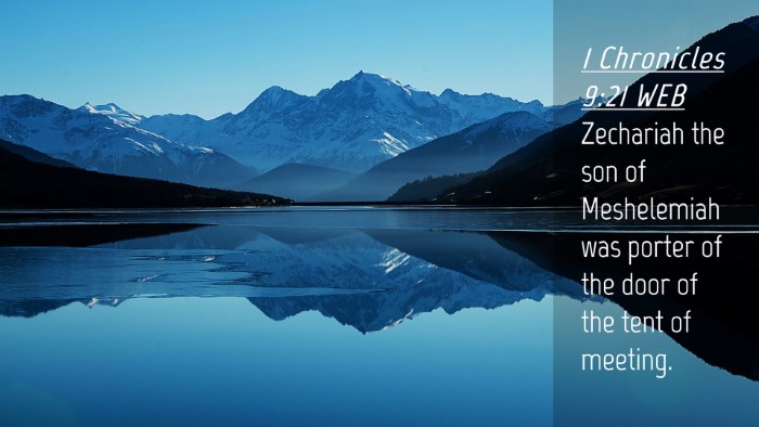 Picture 04 - 1 Chronicles 9:21 WEB Desktop Wallpaper - Zechariah the son of Meshelemiah was porter of - Desktop Bible Verse Wallpaper
