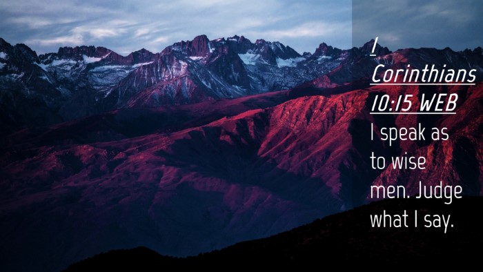 Picture 04 - 1 Corinthians 10:15 WEB Desktop Wallpaper - I speak as to wise men. Judge what I - Desktop Bible Verse Wallpaper