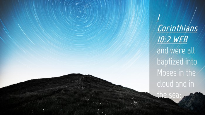 Picture 04 - 1 Corinthians 10:2 WEB Desktop Wallpaper - and were all baptized into Moses in the cloud and - Desktop Bible Verse Wallpaper