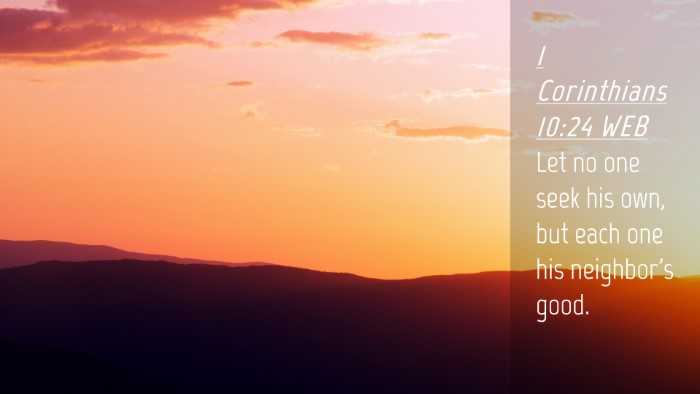 Picture 04 - 1 Corinthians 10:24 WEB Desktop Wallpaper - Let no one seek his own, but each one his - Desktop Bible Verse Wallpaper