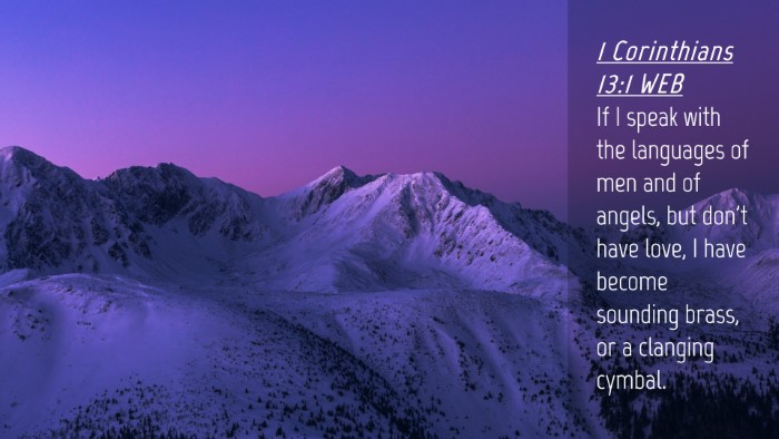 Picture 04 - 1 Corinthians 13:1 WEB Desktop Wallpaper - If I speak with the languages of men and of - Desktop Bible Verse Wallpaper