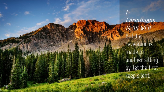 Picture 04 - 1 Corinthians 14:30 WEB Desktop Wallpaper - But if a revelation is made to another sitting - Desktop Bible Verse Wallpaper