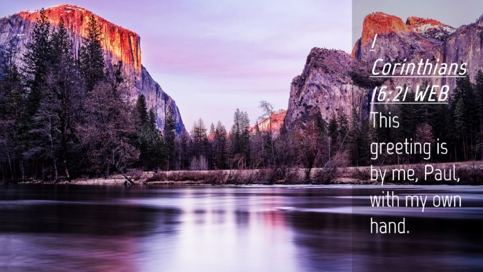 Picture 04 - 1 Corinthians 16:21 WEB Desktop Wallpaper - This greeting is by me, Paul, with my own - Desktop Bible Verse Wallpaper