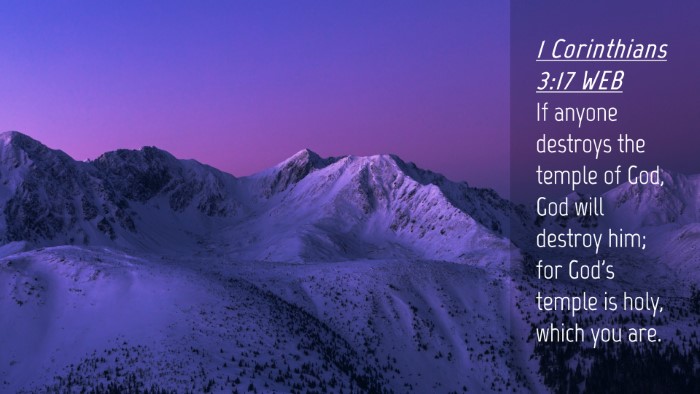 Picture 04 - 1 Corinthians 3:17 WEB Desktop Wallpaper - If anyone destroys the temple of God, God will - Desktop Bible Verse Wallpaper