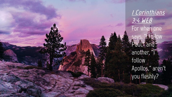 Picture 04 - 1 Corinthians 3:4 WEB Desktop Wallpaper - For when one says, 