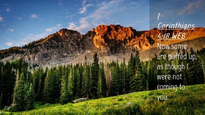 Picture 04 - 1 Corinthians 4:18 WEB Desktop Wallpaper - Now some are puffed up, as though I were not - Desktop Bible Verse Wallpaper