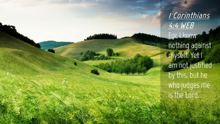 Picture 04 - 1 Corinthians 4:4 WEB Desktop Wallpaper - For I know nothing against myself. Yet I am not - Desktop Bible Verse Wallpaper