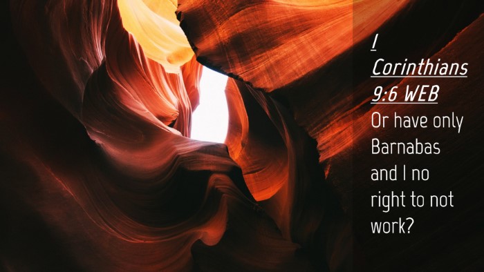 Picture 04 - 1 Corinthians 9:6 WEB Desktop Wallpaper - Or have only Barnabas and I no right to not - Desktop Bible Verse Wallpaper
