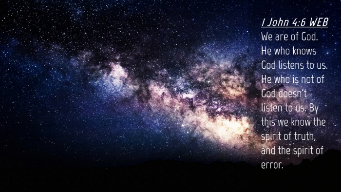 Picture 04 - 1 John 4:6 WEB Desktop Wallpaper - We are of God. He who knows God listens to us. He - Desktop Bible Verse Wallpaper