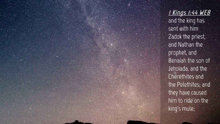 Picture 04 - 1 Kings 1:44 WEB Desktop Wallpaper - and the king has sent with him Zadok the priest, - Desktop Bible Verse Wallpaper