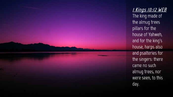 Picture 04 - 1 Kings 10:12 WEB Desktop Wallpaper - The king made of the almug trees pillars for the - Desktop Bible Verse Wallpaper
