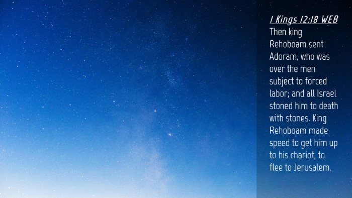 Picture 04 - 1 Kings 12:18 WEB Desktop Wallpaper - Then king Rehoboam sent Adoram, who was over the - Desktop Bible Verse Wallpaper