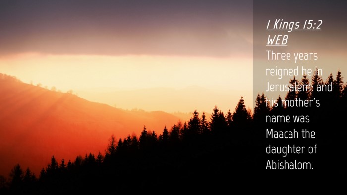 Picture 04 - 1 Kings 15:2 WEB Desktop Wallpaper - Three years reigned he in Jerusalem: and his - Desktop Bible Verse Wallpaper