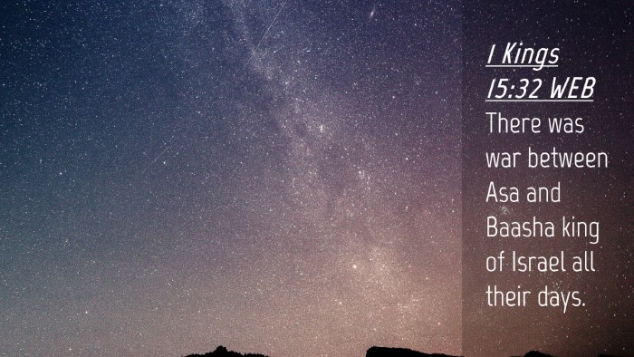 Picture 04 - 1 Kings 15:32 WEB Desktop Wallpaper - There was war between Asa and Baasha king of - Desktop Bible Verse Wallpaper