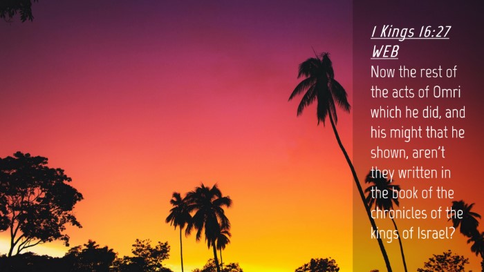 Picture 04 - 1 Kings 16:27 WEB Desktop Wallpaper - Now the rest of the acts of Omri which he did, - Desktop Bible Verse Wallpaper