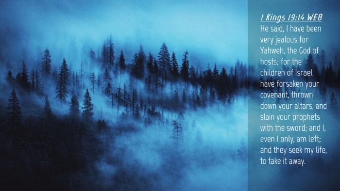 Picture 04 - 1 Kings 19:14 WEB Desktop Wallpaper - He said, I have been very jealous for Yahweh, the - Desktop Bible Verse Wallpaper