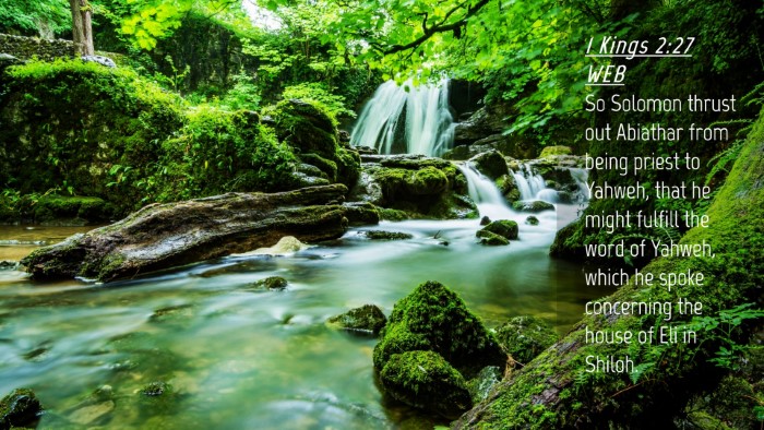Picture 04 - 1 Kings 2:27 WEB Desktop Wallpaper - So Solomon thrust out Abiathar from being priest - Desktop Bible Verse Wallpaper