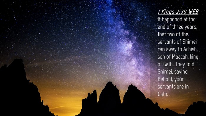 Picture 04 - 1 Kings 2:39 WEB Desktop Wallpaper - It happened at the end of three years, that two - Desktop Bible Verse Wallpaper