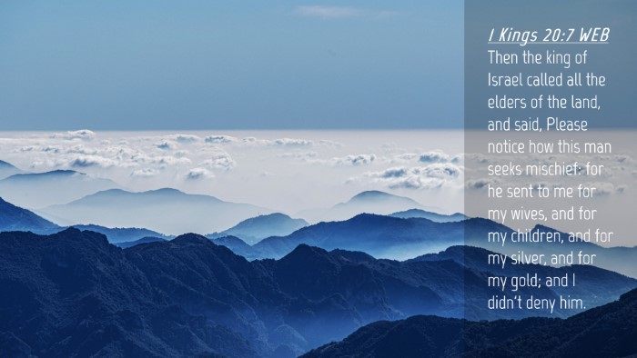 Picture 04 - 1 Kings 20:7 WEB Desktop Wallpaper - Then the king of Israel called all the elders of - Desktop Bible Verse Wallpaper
