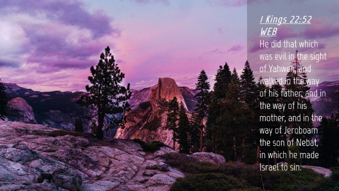 Picture 04 - 1 Kings 22:52 WEB Desktop Wallpaper - He did that which was evil in the sight of - Desktop Bible Verse Wallpaper