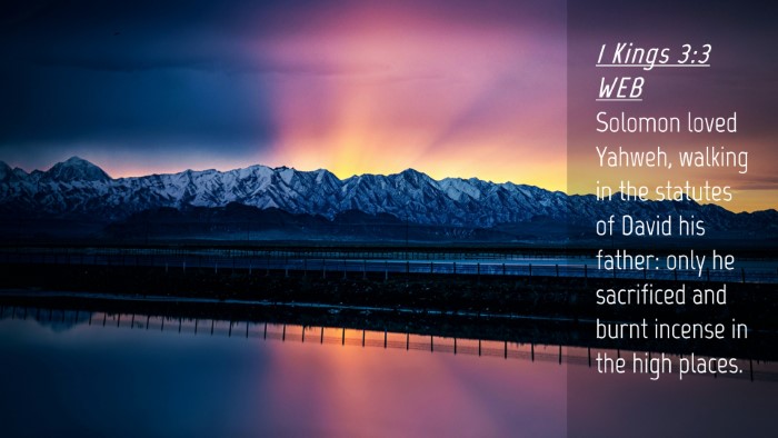 Picture 04 - 1 Kings 3:3 WEB Desktop Wallpaper - Solomon loved Yahweh, walking in the statutes of - Desktop Bible Verse Wallpaper