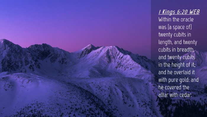 Picture 04 - 1 Kings 6:20 WEB Desktop Wallpaper - Within the oracle was [a space of] twenty cubits - Desktop Bible Verse Wallpaper