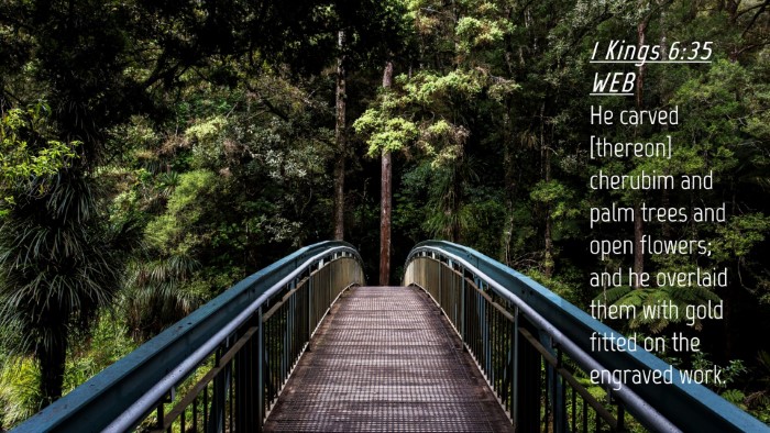 Picture 04 - 1 Kings 6:35 WEB Desktop Wallpaper - He carved [thereon] cherubim and palm trees and - Desktop Bible Verse Wallpaper