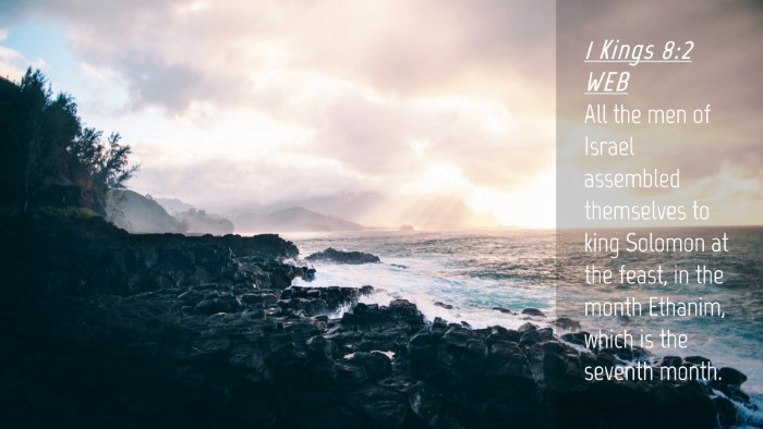 Picture 04 - 1 Kings 8:2 WEB Desktop Wallpaper - All the men of Israel assembled themselves to - Desktop Bible Verse Wallpaper