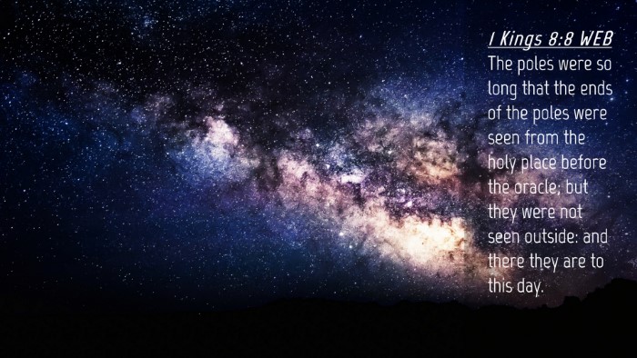 Picture 04 - 1 Kings 8:8 WEB Desktop Wallpaper - The poles were so long that the ends of the poles - Desktop Bible Verse Wallpaper