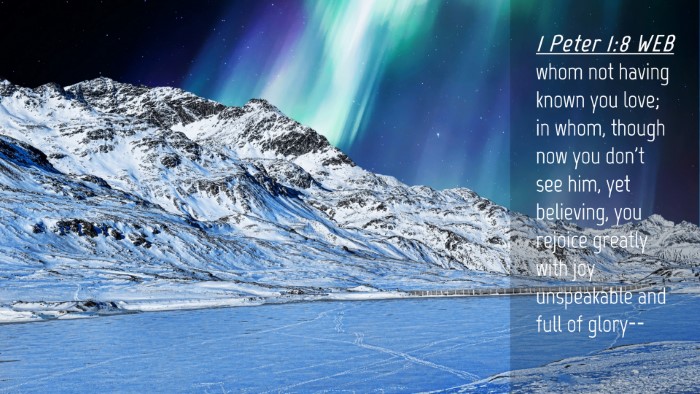 Picture 04 - 1 Peter 1:8 WEB Desktop Wallpaper - whom not having known you love; in whom, though - Desktop Bible Verse Wallpaper