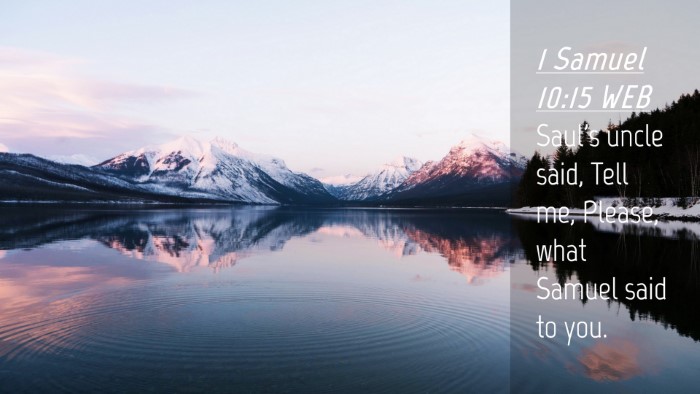 Picture 04 - 1 Samuel 10:15 WEB Desktop Wallpaper - Saul's uncle said, Tell me, Please, what Samuel - Desktop Bible Verse Wallpaper
