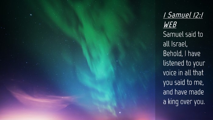 Picture 04 - 1 Samuel 12:1 WEB Desktop Wallpaper - Samuel said to all Israel, Behold, I have - Desktop Bible Verse Wallpaper