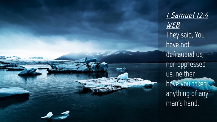 Picture 04 - 1 Samuel 12:4 WEB Desktop Wallpaper - They said, You have not defrauded us, nor - Desktop Bible Verse Wallpaper