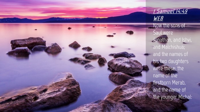 Picture 04 - 1 Samuel 14:49 WEB Desktop Wallpaper - Now the sons of Saul were Jonathan, and Ishvi, - Desktop Bible Verse Wallpaper