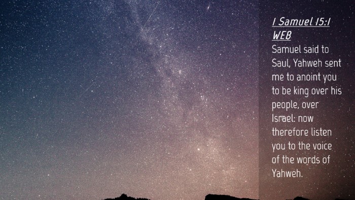 Picture 04 - 1 Samuel 15:1 WEB Desktop Wallpaper - Samuel said to Saul, Yahweh sent me to anoint you - Desktop Bible Verse Wallpaper