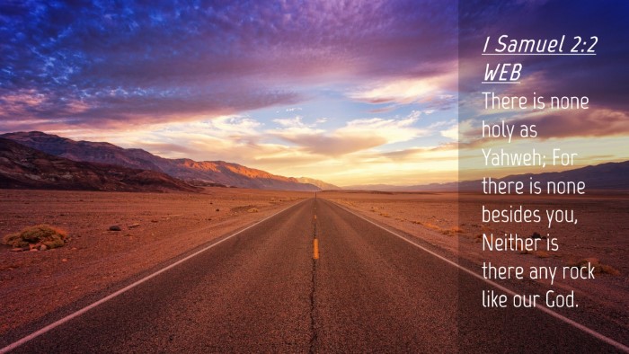 Picture 04 - 1 Samuel 2:2 WEB Desktop Wallpaper - There is none holy as Yahweh; For there is none - Desktop Bible Verse Wallpaper