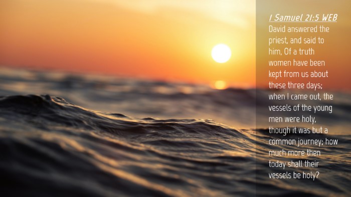 Picture 04 - 1 Samuel 21:5 WEB Desktop Wallpaper - David answered the priest, and said to him, Of a - Desktop Bible Verse Wallpaper