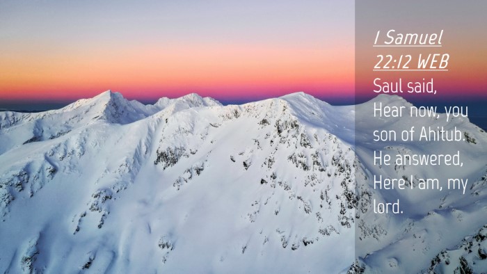 Picture 04 - 1 Samuel 22:12 WEB Desktop Wallpaper - Saul said, Hear now, you son of Ahitub. He - Desktop Bible Verse Wallpaper