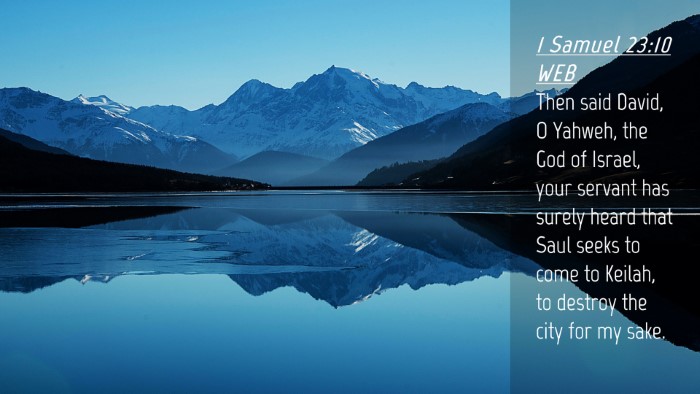 Picture 04 - 1 Samuel 23:10 WEB Desktop Wallpaper - Then said David, O Yahweh, the God of Israel, - Desktop Bible Verse Wallpaper