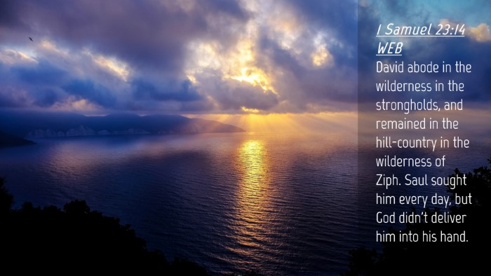 Picture 04 - 1 Samuel 23:14 WEB Desktop Wallpaper - David abode in the wilderness in the strongholds, - Desktop Bible Verse Wallpaper