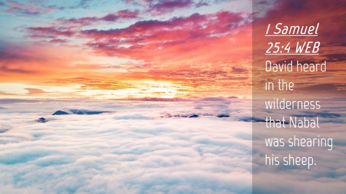 Picture 04 - 1 Samuel 25:4 WEB Desktop Wallpaper - David heard in the wilderness that Nabal was - Desktop Bible Verse Wallpaper