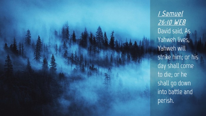 Picture 04 - 1 Samuel 26:10 WEB Desktop Wallpaper - David said, As Yahweh lives, Yahweh will strike - Desktop Bible Verse Wallpaper