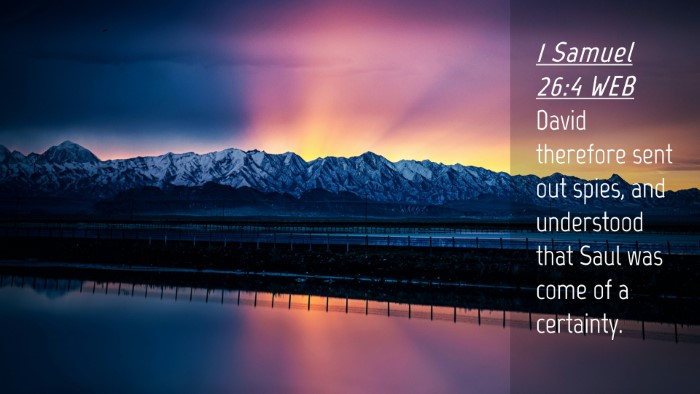 Picture 04 - 1 Samuel 26:4 WEB Desktop Wallpaper - David therefore sent out spies, and understood - Desktop Bible Verse Wallpaper