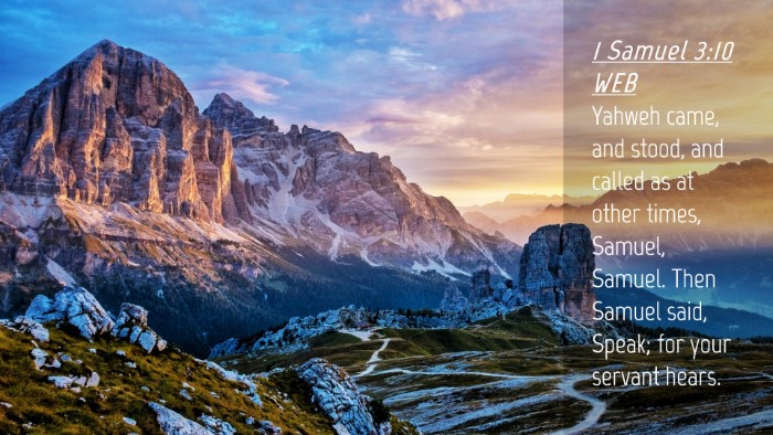 Picture 04 - 1 Samuel 3:10 WEB Desktop Wallpaper - Yahweh came, and stood, and called as at other - Desktop Bible Verse Wallpaper