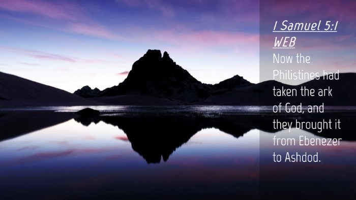 Picture 04 - 1 Samuel 5:1 WEB Desktop Wallpaper - Now the Philistines had taken the ark of God, and - Desktop Bible Verse Wallpaper